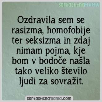 Ozdravila sem se rasizma, homofobije ter seksizma