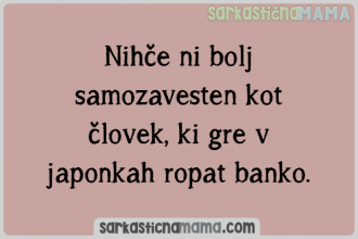 Nihče ni bolj samozavesten